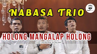 NABASA TRIO  HOLONG MANGALAP HOLONG  Cipt Horden Silalahi [upl. by Duval]