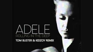 Adele  Rolling in the deep Tom Buster amp Kidzoy remix [upl. by Dranel527]