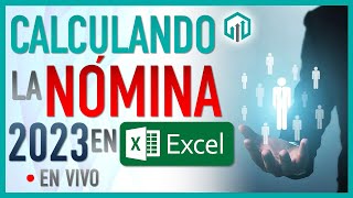 CÓMO CALCULAR LA NÓMINA EN 2023 EN EXCEL EN VIVO  CALCULO DE IMPUESTOS [upl. by Hsirrap630]