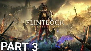 FLINTLOCK SIEGE OF DAWN Gameplay Walkthrough No Commentary Part 3 [upl. by Solotsopa]