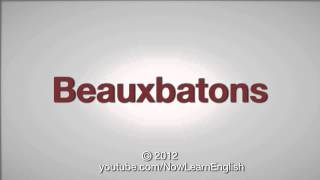 How to Pronounce Beauxbatons [upl. by Ahsemit]