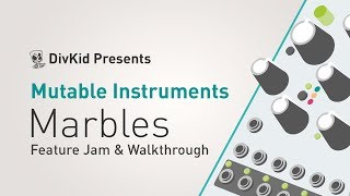 Mutable Instruments  Marbles Feature Jam amp Walkthrough [upl. by Eatnoj]