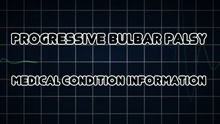 Progressive bulbar palsy Medical Condition [upl. by Retsel]