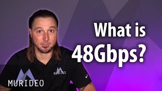 What is 48Gbps and why does it matter [upl. by Liatrice314]