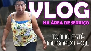 Vlog na área de serviço  Almoço e Tonho está indignado hoje 😕 [upl. by Theron]