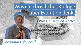 Was ein christlicher Biologe über Evolution denkt  Prof Dr Siegfried Scherer  Begründet Glauben [upl. by Bosson305]