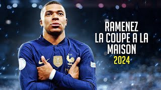 Kylian Mbappé ❯ RAMENEZ LA COUPE A LA MAISON • Skills amp Goals 2024  HD [upl. by Ophelie]