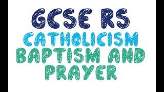 GCSE RE Catholic Christianity  Baptism and Prayer  By MrMcMillanREvis [upl. by Ilam242]