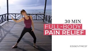 30 MIN Full Body Pain Relief Workout  Essentrics [upl. by Aennaej]