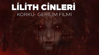 Lilith Cinleri Türk Filmi  KorkuGerilim Filmi [upl. by Elletnwahs402]