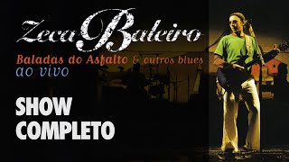 Zeca Baleiro  Baladas do Asfalto e Outros Blues Ao Vivo SHOW COMPLETO [upl. by Uri]