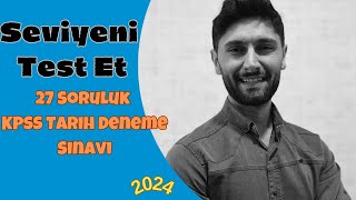 91 Bilgi Seviyeni Ölçeceğin 27 Soruluk KPSS Tarih Deneme Sınavı  KPSS 2024 kpss tarih [upl. by Okier]