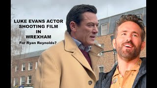 LUKE EVANS ACTOR FILMS IN WREXHAM FOR RYAN REYNOLDS WELCOME TO WREXHAM [upl. by Macleod547]