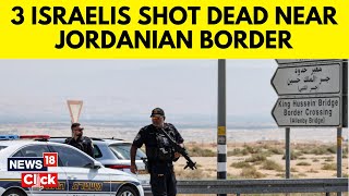 Israel Vs Hamas  Israelis Shot Dead At West BankJordan Crossing  Israel News  N18G  News18 [upl. by Ikkiv]