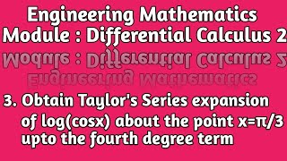 Obtain Taylors Series Expansion Of logcosx About The Point xπ3 Upto The Fourth Degree Term [upl. by Zolnay438]