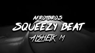 Afro Bros  Squeezy Beat Alsheik M Remix [upl. by Dnomra516]