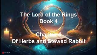 The Lord of the Rings Book 4 Chapter 4 Of Herbs and Stewed Rabbit audiobooks [upl. by Stephanie]