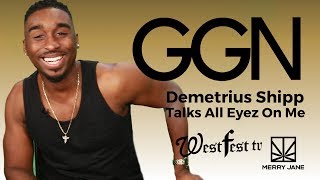 GGN Special Demetrius Shipp Jr Talks quotAll Eyez On Mequot  CLIP [upl. by Mulcahy]