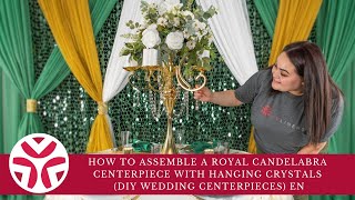 How to Assemble a Royal Candelabra Centerpiece with Hanging Crystals DIY Wedding Centerpieces [upl. by Orlena]