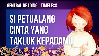 🍓✨SI PETUALANG CINTA YANG TAKLUK KEPADAMU generalreading tarotindonesia [upl. by Akirre]