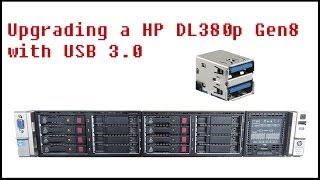 HowTo Upgrading a HP ProLiant DL380p gen8 with  to USB 30 [upl. by Oballa]