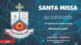 Santa Missa da 30ª Semana do Tempo Comum  Igreja Matriz  29102024  19h30min [upl. by Eenot]