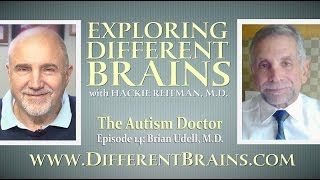 The Autism Doctor Brian Udell MD  EDB 14 [upl. by Etiuqram970]