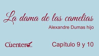 AUDIOLIBRO La dama de las camelias Capítulos 9 y 10 [upl. by Ynner]