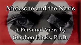 Stephen Hicks  Nietzsche the Nazis and National Socialism Documentary [upl. by Anirahtak24]