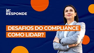 Desafios do compliance Como lidar [upl. by Tirrej]