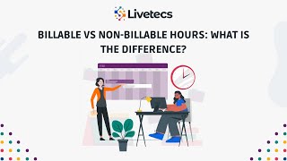 Billable vs Non Billable Hours What Is the Difference  Livetecs [upl. by Jacintha567]