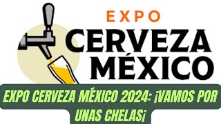 EXPO CERVEZA MÉXICO 2024 [upl. by Aicirt]