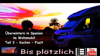 Überwintern in Spanien mit dem Wohnmobil 2022 Kosten  Fazit [upl. by Cyndie]