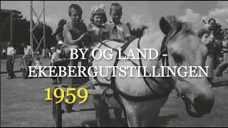 By og land Ekebergutstillingen i 1959 750 tusen besøkende på tre uker [upl. by Izawa]