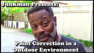 Junkman Presents  Paint Correction in a Outdoor Environment [upl. by Gert]