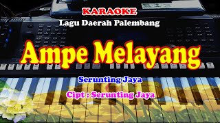 Lagu Daerah Palembang  AMPE MELAYANG  KARAOKE [upl. by Macegan]