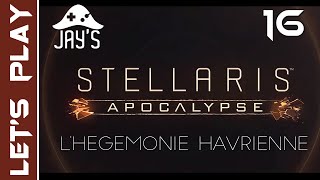 FR Stellaris Apocalypse  LHégémonie Havrienne  Épisode 16 [upl. by Arised169]