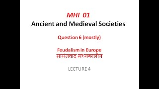 IGNOU MHI 01 Ancient and medieval societiesFeudalism in Europe Lecture 4 [upl. by Assertal944]