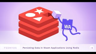 Persisting Data in WebAssembly Applications Using Redis [upl. by Chrisman]