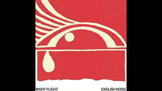 Night Flight  English Noise Official Audio [upl. by Anoid308]