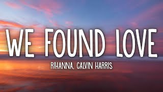 Rihanna  We Found Love Lyrics ft Calvin Harris [upl. by Juliette]