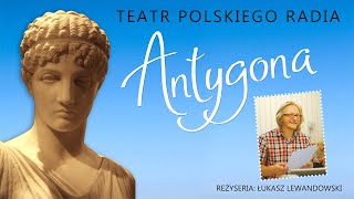 Antygona Audiobook  Teatr Polskiego Radia  Siedmioróg TV [upl. by Aibsel451]