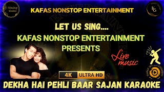 Dekha Hai Pehli Baar Saajan Karaoke with Lyrics 🎤✨ Sing Along with me Kafas Nonstop Entertainment [upl. by Hamann]