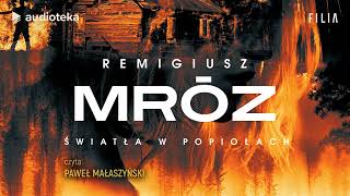 quotŚwiatła w popiołachquot Remigiusz Mróz  audiobook [upl. by Anytsyrk591]