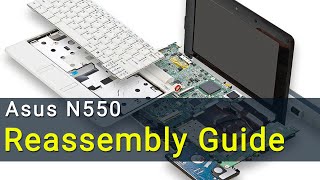 Asus N550 Laptop Reassembly Guide [upl. by Jarrod]