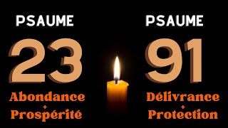 PSAUME 91 ET PSAUME 23  Deux Prières Puissantes Obtenir des Bénédictions et Une protection Divine [upl. by Macfadyn]