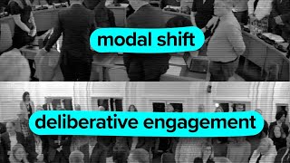 Modal Shift  Deliberative Engagement [upl. by Elum]