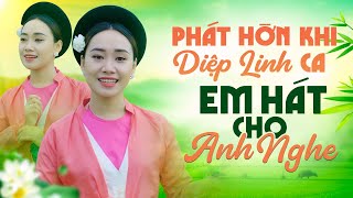 Phát Hờn Khi Diệp Linh Ca Em Hát Cho Anh Nghe  Gái Xinh Hát Dân Ca Quan Họ Lôi Cuốn Nhất [upl. by Gredel]