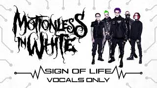 Motionless In White  Sign Of Life Vocals Only [upl. by Benjy]