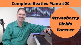 Strawberry Fields Forever Complete Beatles Piano 20 [upl. by Arno396]